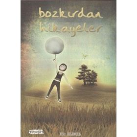BOZKIRDAN HIKAYELER - FILIZ KILINÇEL