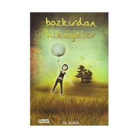 BOZKIRDAN HIKAYELER - FILIZ KILINÇEL