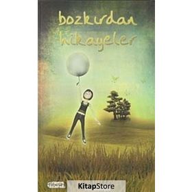 BOZKIRDAN HIKAYELER - FILIZ KILINÇEL