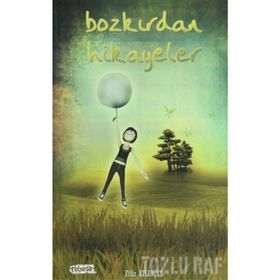 BOZKIRDAN HIKAYELER - FILIZ KILINÇEL