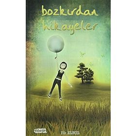 BOZKIRDAN HIKAYELER - FILIZ KILINÇEL