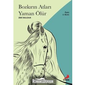Bozkırın Atları Yaman Ölür - Zeki Bulduk