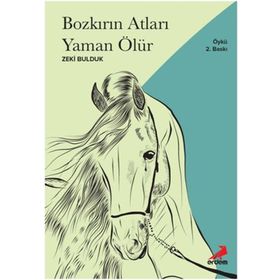 Bozkırın Atları Yaman Ölür - Zeki Bulduk