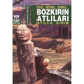 BOZKIRIN ATLILARI OĞUZ... BEYREK... DUMRUL... - ATILLA DIRIM