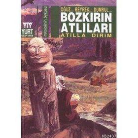 BOZKIRIN ATLILARI OĞUZ... BEYREK... DUMRUL... - ATILLA DIRIM