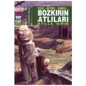 BOZKIRIN ATLILARI OĞUZ... BEYREK... DUMRUL... - ATILLA DIRIM