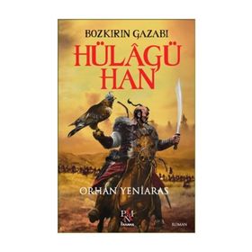 Bozkırın Gazabı Hülagü - Orhan Yeniaras