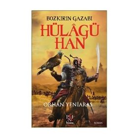 Bozkırın Gazabı Hülagü - Orhan Yeniaras