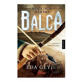 Bozkırın Hekimi Balca - Eda Geyik
