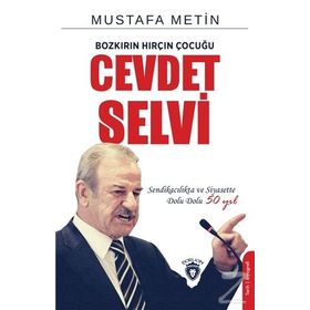 Bozkırın Hırçın Çocuğu Cevdet Selvi - Mustafa Metin