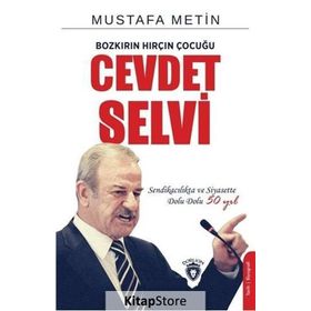 Bozkırın Hırçın Çocuğu Cevdet Selvi - Mustafa Metin