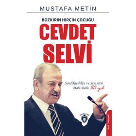 Bozkırın Hırçın Çocuğu Cevdet Selvi - Mustafa Metin