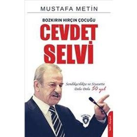 Bozkırın Hırçın Çocuğu Cevdet Selvi - Mustafa Metin