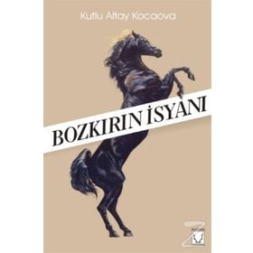 Bozkırın İsyanı - Kutlu Altay Kocaova