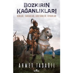 Bozkırın Kağanlıkları / Prof. Dr. Ahmet Taşağıl
