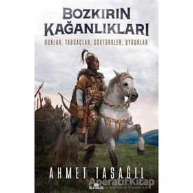 Bozkırın Kağanlıkları / Prof. Dr. Ahmet Taşağıl