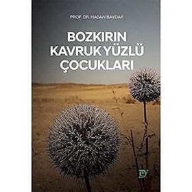 Bozkırın Kavruk Yüzlü Çocukları - Hasan Baydar