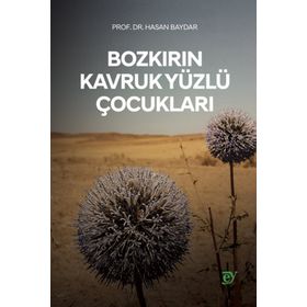 Bozkırın Kavruk Yüzlü Çocukları - Hasan Baydar