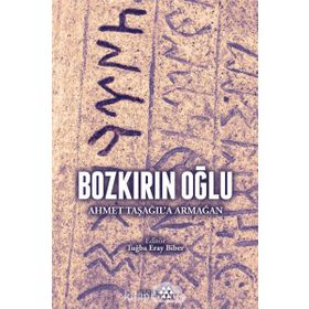 Bozkırın Oğlu - Ahmet Taşağıla Armağan