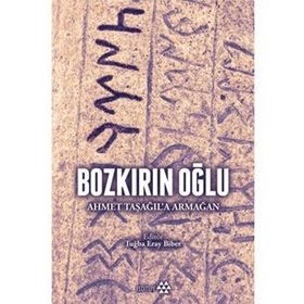 Bozkırın Oğlu - Ahmet Taşağıla Armağan