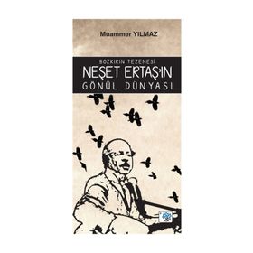Bozkırın Tezenesi Neşet Ertaş'ın Gönül Dünyası - Muammer Yılmaz
