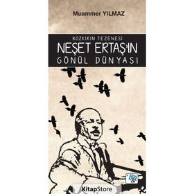 Bozkırın Tezenesi Neşet Ertaş'ın Gönül Dünyası - Muammer Yılmaz
