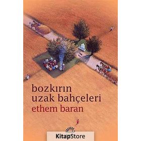BOZKIRIN UZAK BAHÇELERİ - ETHEM BARAN