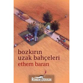 BOZKIRIN UZAK BAHÇELERİ - ETHEM BARAN