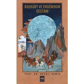 Bozkurt ve Ergenekon Destanı - Necati Demir