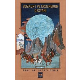 Bozkurt ve Ergenekon Destanı - Necati Demir