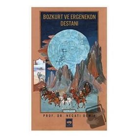 Bozkurt ve Ergenekon Destanı - Necati Demir