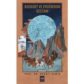 Bozkurt ve Ergenekon Destanı - Necati Demir