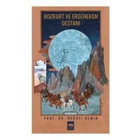 Bozkurt ve Ergenekon Destanı - Necati Demir