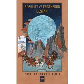 Bozkurt ve Ergenekon Destanı - Necati Demir