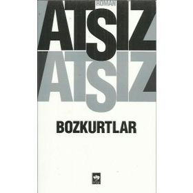 Bozkurtlar Bozkurtlar Ölümü ve Bozkurtlar Diriliyor - Hüseyin Nihal Atsız