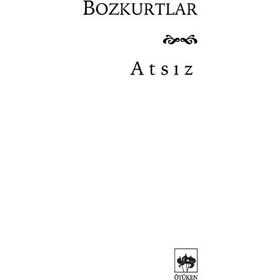 Bozkurtlar Bozkurtlar Ölümü ve Bozkurtlar Diriliyor - Hüseyin Nihal Atsız