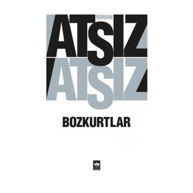 Bozkurtlar Bozkurtlar Ölümü ve Bozkurtlar Diriliyor - Hüseyin Nihal Atsız