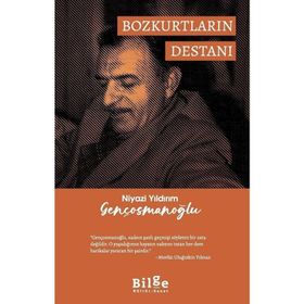 Bozkurtların Destanı - Niyazi Yıldırım Gençosmanoğlu