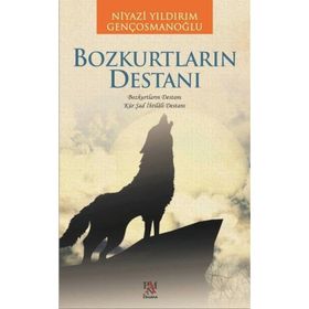 Bozkurtların Destanı - Niyazi Yıldırım Gençosmanoğlu