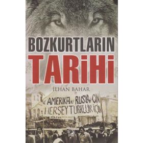 Bozkurtların Tarihi - İlhan Bahar