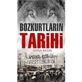 Bozkurtların Tarihi - İlhan Bahar