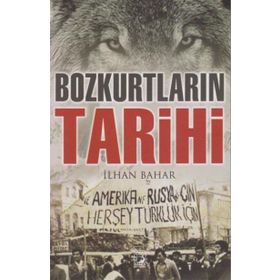 Bozkurtların Tarihi - İlhan Bahar