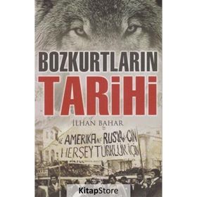 Bozkurtların Tarihi - İlhan Bahar