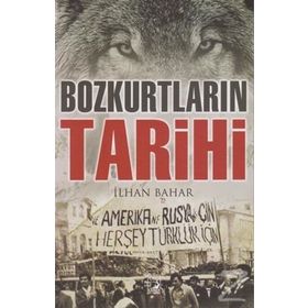 Bozkurtların Tarihi - İlhan Bahar