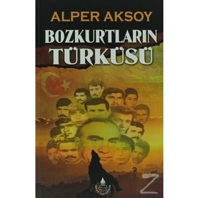 BOZKURTLARIN TÜRKÜSÜ - ALPER AKSOY