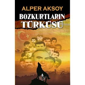 BOZKURTLARIN TÜRKÜSÜ - ALPER AKSOY