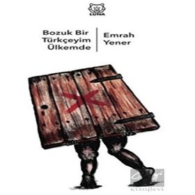 Bozuk Bir Türkçeyim Ülkemde - Emrah Yener