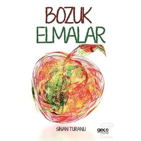 Bozuk Elmalar - Sinan Turanlı