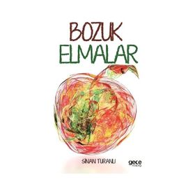 Bozuk Elmalar - Sinan Turanlı