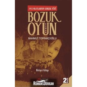 Bozuk Oyun - 1915 Olaylarının Gerçek Yüzü 1 - Mahmut Toprakçıoğlu